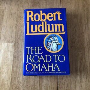 Robert Ludlum ~ The Road to Omaha 1992 Vintage Hardcover First Edition HCDJ